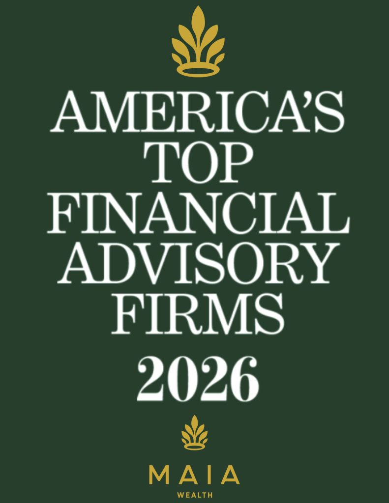 Maia Wealth – Ranked Among America’s Top Financial Adviosry Firms 2026