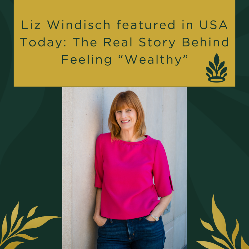 Redefining Wealth: Liz Windisch Shares Her Perspective in USA Today